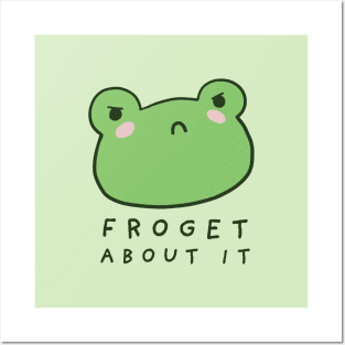 Froget About It: A Cute and Funny Design for Froggy Lovers with a Witty Forge Meme Twist Posters and Art